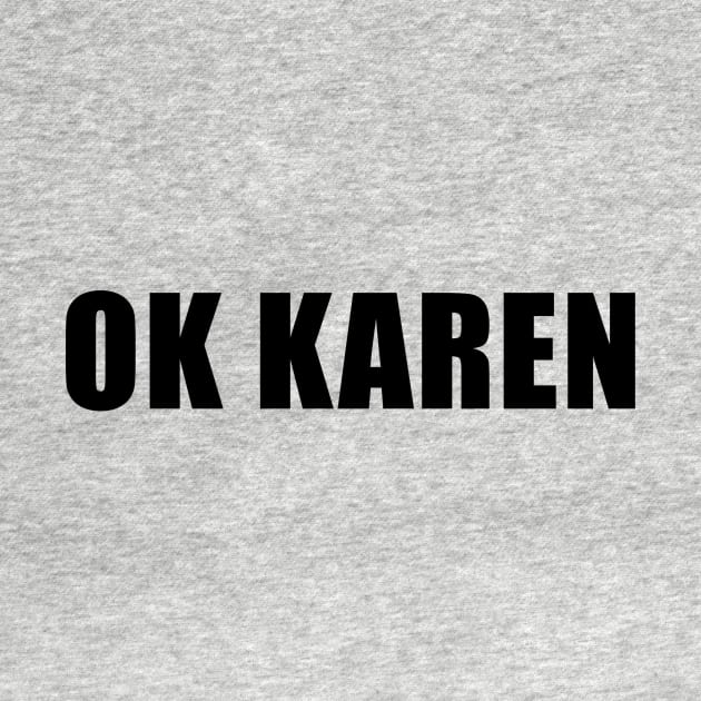 OK Karen by quoteee